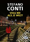 Volg Me, Als Je Wilt. E-book. Formato EPUB ebook