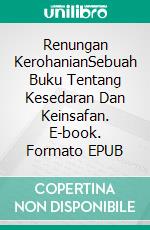 Renungan KerohanianSebuah Buku Tentang Kesedaran Dan Keinsafan. E-book. Formato EPUB ebook