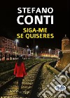 Siga-Me Se Quiseres. E-book. Formato EPUB ebook