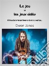 Le Jeu Et Les Jeux VidéoS&apos;Évader Interactivement De La Routine.... E-book. Formato EPUB ebook