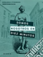 Somos Nosotros En Diez Minutosdiario. E-book. Formato EPUB ebook