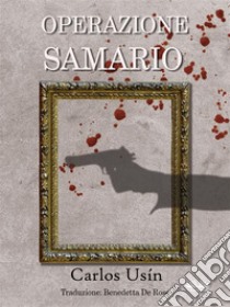 Operazione SAMARIO. E-book. Formato EPUB ebook di Carlos Usín