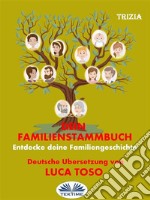 Dein FamilienstammbaumEntdecke Deine Familiengeschichte. E-book. Formato EPUB ebook