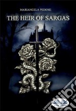 The Heir Of Sargas. E-book. Formato EPUB ebook