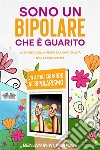 Sono Un Bipolare Che È GuaritoLa Scienza Della Mente È La Spiritualità, Non La Psichiatria. E-book. Formato EPUB ebook di Benjamin Nemopode