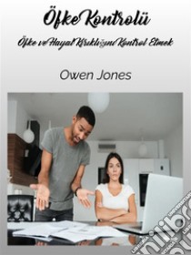 Öfke KontrolüÖfke Ve Hayal Kirikligini Kontrol Etmek. E-book. Formato EPUB ebook di Owen Jones