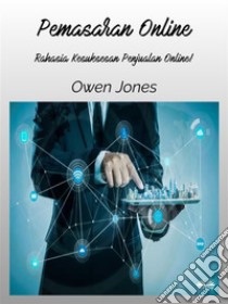 Pemasaran OnlineRahasia Kesuksesan Penjualan Online. E-book. Formato EPUB ebook di Owen Jones