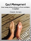 Gout ManagementUnderstanding The Science, Causes, And Treatment Options For Gout Relief. E-book. Formato EPUB ebook