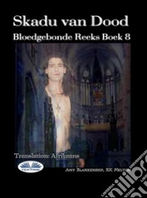 Skadu Van DoodBloedgebonde Reeks Boek 8. E-book. Formato EPUB ebook di Amy Blankenship