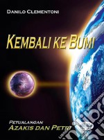 Kembali Ke BumiPetualanagan Azakis Dan Petri. E-book. Formato EPUB ebook