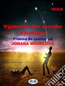 Výjimecný Den Svatého Valentýna. E-book. Formato EPUB ebook di Trizia