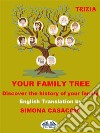 Your Family TreeDiscover The History Of Your Family. E-book. Formato EPUB ebook