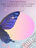 Das Tagebuch Von Chavi: Die Wirklichkeit Der Träume. E-book. Formato EPUB ebook