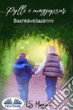 Pylli I MagjepsurBASHKËVËLLAZËRIMI. E-book. Formato EPUB ebook