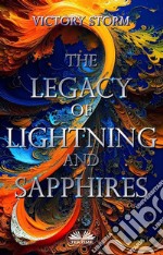 The Legacy Of Lightning And Sapphires. E-book. Formato EPUB