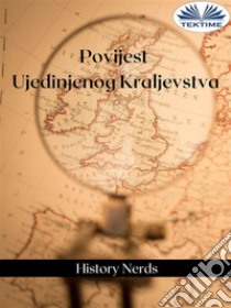 Povijest Ujedinjenog Kraljevstva. E-book. Formato EPUB ebook di History Nerds