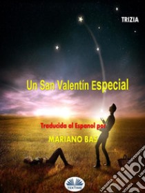 Un San Valentín Especial. E-book. Formato EPUB ebook di Trizia