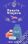 Poesía Viajera. E-book. Formato EPUB ebook