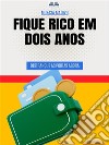 Fique Rico Em Dois AnosDestranque As Portas Agora. E-book. Formato EPUB ebook di Mukasa Matovu