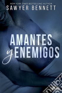 Amantes Y Enemigos. E-book. Formato EPUB ebook di Sawyer Bennett