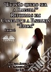 Livro 2. “Eu Não Quero Ser A Rainha!” Reformas Em Camelot E A Batalha “Épica”. E-book. Formato EPUB ebook