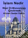 Islam Nedir?. E-book. Formato EPUB ebook di Wael El-manzalawy