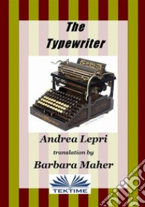 The Typewriter. E-book. Formato EPUB ebook di Andrea Lepri