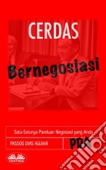 Bernegosiasi CerdasSatu-Satunya Panduan Negosiasi Yang Anda Butuhkan. E-book. Formato EPUB ebook