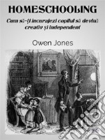 HomeschoolingCum Sa-?i Încurajezi Copilul Sa Devina Creativ ?i Independent. E-book. Formato EPUB ebook