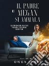 Il Padre Di Megan Si AmmalaUno Spirito Guida, Una Tigre Fantasma E Una Madre Spaventosa!. E-book. Formato EPUB ebook