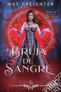 Bruja De Sangre. E-book. Formato EPUB ebook di May Freighter