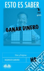 Esto Es Saber Ganar DineroCitas Y Enigmas. E-book. Formato EPUB ebook