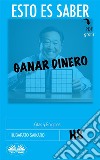 Esto Es Saber Ganar DineroCitas Y Enigmas. E-book. Formato EPUB ebook