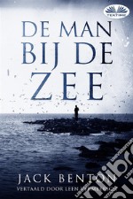 De Man Bij De Zee. E-book. Formato EPUB ebook