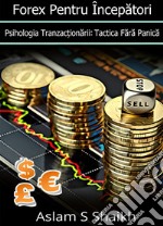 Forex Pentru ÎncepatoriPsihologia Tranzac?ionarii: Tactica Fara Panica. E-book. Formato EPUB