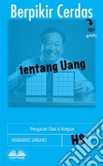 Berpikir Cerdas Tentang UangPengasah Otak &amp; Kutipan. E-book. Formato EPUB ebook