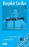 Berpikir Cerdas Tentang UangPengasah Otak &amp; Kutipan. E-book. Formato EPUB ebook