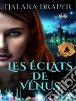 Les Éclats De Vénus. E-book. Formato EPUB ebook