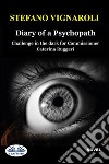 Diary Of A PsychopathChallenge In The Dark For Commissioner Caterina Ruggeri. E-book. Formato EPUB ebook