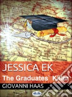 Jessica EkThe Graduates&apos; Killer. E-book. Formato EPUB