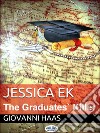 Jessica EkThe Graduates' Killer. E-book. Formato EPUB ebook di Giovanni Haas