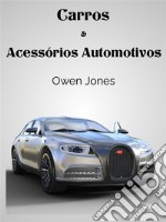 Carros E Acessórios AutomotivosOs Pequenos Dispositivos Que Personalizam O Luxo.... E-book. Formato EPUB ebook