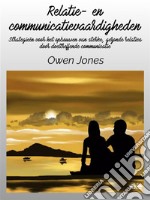 Relatie- En CommunicatievaardighedenStrategieën Voor Het Opbouwen Van Sterke, Gezonde Relaties Door Doeltreffende Communicatie. E-book. Formato EPUB ebook