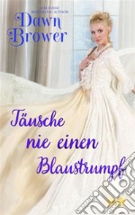 Täusche Nie Einen Blaustrumpf. E-book. Formato EPUB ebook