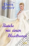 Täusche Nie Einen Blaustrumpf. E-book. Formato EPUB ebook