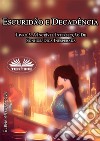 Escuridão E Decadência. Livro 5. A Incrível Intersecção De Sonhos. Dica Inesperada. E-book. Formato EPUB ebook