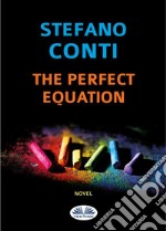 The Perfect Equation. E-book. Formato EPUB ebook