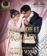 Rhapsodie Et RébellionIl Était Une Veuve - Tome 3. E-book. Formato EPUB