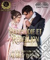 Rhapsodie Et RébellionIl Était Une Veuve - Tome 3. E-book. Formato EPUB ebook