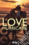 Love Hurricane. E-book. Formato EPUB ebook